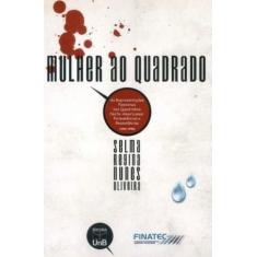 Mulher Ao Quadrado. As Representações Femininas nos Quadrinhos Norte-A