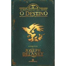 Livro - O Destino (Vol. 8 As aventuras do Caça-Feitiço)