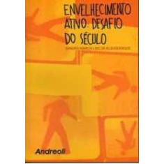 Livro - Envelhecimento Ativo Desafio Do Século - Andreoli