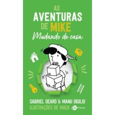 Livro As Aventuras De Mike 3: Mudando De Casa Gabriel Dearo