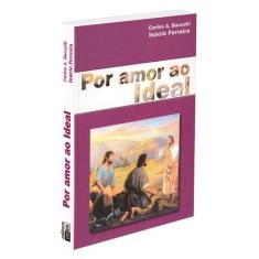 Por Amor ao Ideal - Romance Espírita - DIDIER