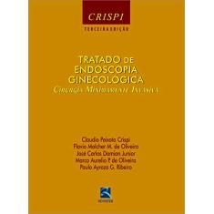 Tratado de Endoscopia Ginecológica: Cirurgia Minimamente Invasiva