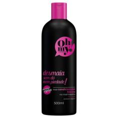 Condicionador Oh My! Desmaia Sem Dó Nem Piedade! 500ml Vegan