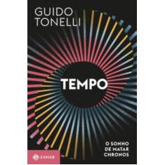 Livro Tempo O Sonho de Matar Chronos Guido Tonelli, 3
