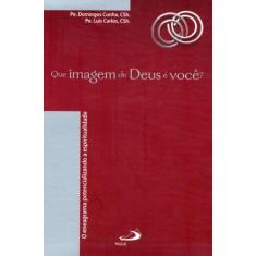 Que imagem de Deus é você - PAULUS EDITORA, 3