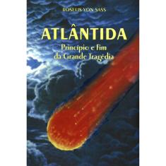 Atlântida - Principio E Fim Da Grande Tragédia