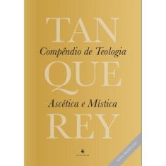 Compêndio De Teologia Ascética E Mística (Adolphe Tanquerey)