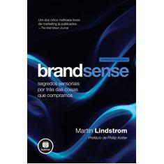 Brandsense: Segredos Sensoriais por Trás das Coisas que Compramos - Revisada e Atualizada