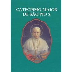 Catecismo Maior de Sao Pio X - Terceiro Catecismo da Doutrina Cristã, 