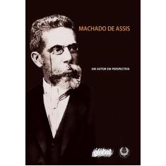Livro - Machado De Assis - Um Autor Em Perspectiva