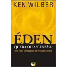 Éden: Queda Ou Ascensão?