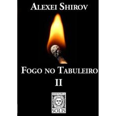 Fogo No Tabuleiro Ii