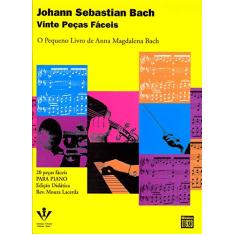 Vinte peças fáceis: O pequeno livro de Anna Magdalena Bach