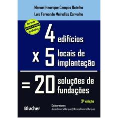 Quatro Edifícios, Cinco Locais de Implantação, Vinte Soluções de Funda