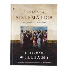 Teologia Sistemática: Uma Perspectiva Pentecostal - ED. VIDA