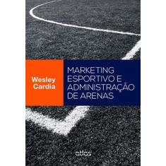 Livro - Marketing Esportivo E Administração De Arenas
