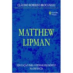 Matthew Lipman: Educação para o pensar filosófico na infância