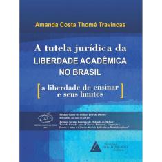 Tutela Juridica Da Liberdade Academica No Brasil, A