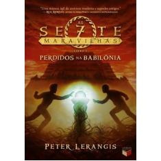 Livro - Perdidos na Babilônia (Vol. 2 As sete maravilhas)