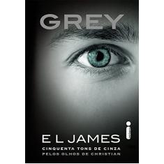 Grey: Cinquenta Tons de Cinza Pelos Olhos de Christian: 1