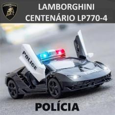 Carrinho Polícia Lamborghini Centenário Lp770 Miniatura 1:32