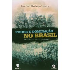 Poder e Dominação no Brasil: a Escola Superior de Guerra (1974-1989)