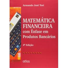 Livro - Matemática Financeira Com Ênfase Em Produtos Bancários