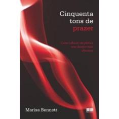 Livro - Cinquenta tons de prazer: Como colocar em prática seus desejos