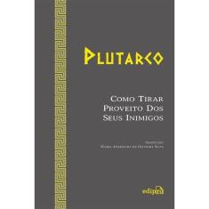 Como tirar proveito dos seus inimigos