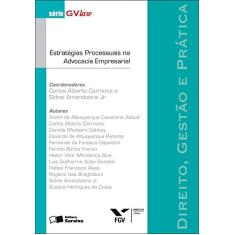 Estratégias processuais na advocacia empresarial - 1ª edição de 2012: Direito, gestão e prática