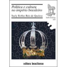 Politica E Cultura No Imperio Brasileiro