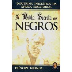 A Bíblia Secreta Dos Negros