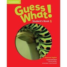 Guess What! 1 - American English - Student's Book - Cambridge Universi