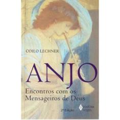 Anjo - Encontros Com Os Mensageiros De Deus