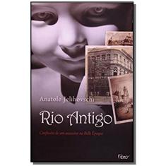 Rio antigo: confissoes de um assassino da belle ep