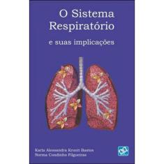 Sistema Respiratorio E Suas Implicaçoes, O
