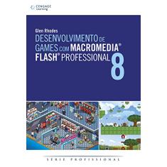 Desenvolvimento de Games com Macromedia® Flash® Professional 8
