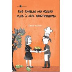 Das Panelas Das Nossas Avos A Alta Gastronomia - Paco Editorial