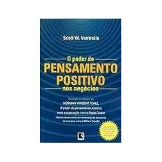 Poder Do Pensamento Positivo Nos Negocios, O