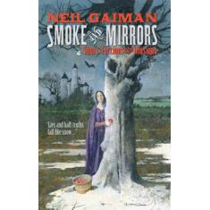 Smoke And Mirrors - Short Fictions And Illusions