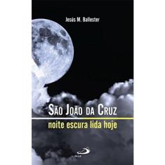 Sao Joao Da Cruz - Noite Escura Lida Hoje