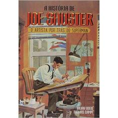 A História De Joe Shuster - O Artista Por Trás Do Superman