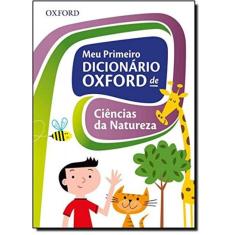 Meu Primeiro Dicionario Oxford De Ciencias Da Natu