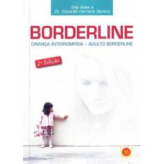 Borderline - Criança Interrompida; Adulto Borderline -