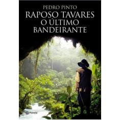 Livro - Raposo Tavares- O Último Bandeirante