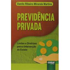 Previdência Privada - Limites e Diretrizes para a Intervenção do Estado