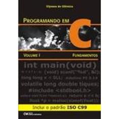 Programando em C - Volume I - Fundamentos - Inclui o Padrao Iso C99 - 1