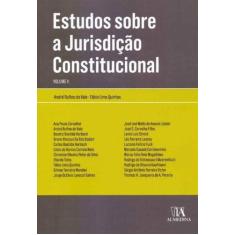 Estudos Sobre A Jurisdição Constitucional - Vol.02 - Almedina