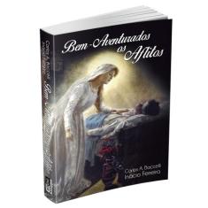 Bem-Aventurados os Aflitos - Livraria Chico Xavier