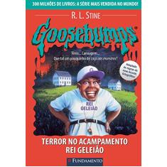 Goosebumps. Terror no Acampamento Rei Geleião - Volume 24